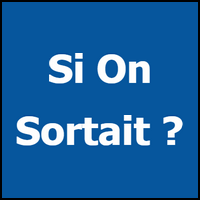 Si On Sortait ?
